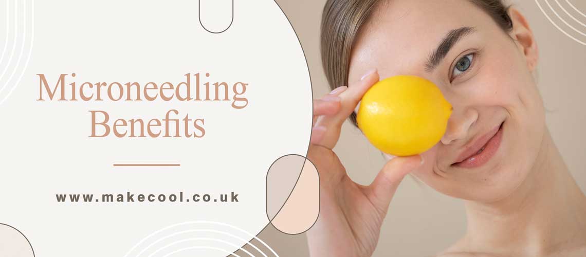 Microneedling Benefits